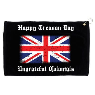 Happy Treason Day Ungrateful Colonials Grommeted Golf Towel