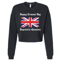 Happy Treason Day Ungrateful Colonials Cropped Pullover Crew