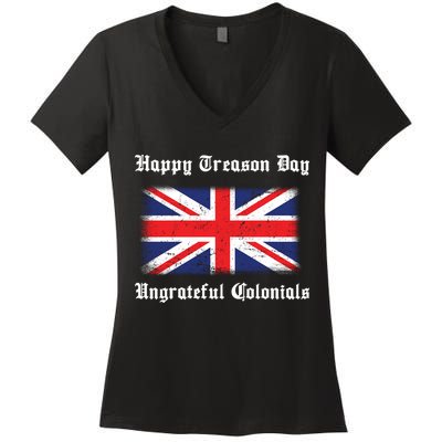 Happy Treason Day Ungrateful Colonials Women's V-Neck T-Shirt