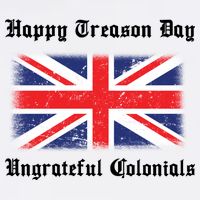 Happy Treason Day Ungrateful Colonials Garment-Dyed Sweatshirt