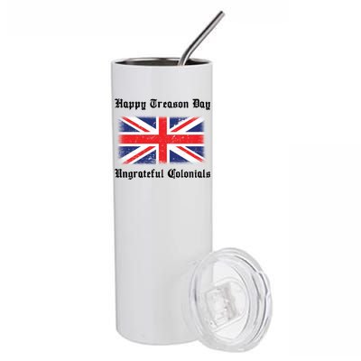 Happy Treason Day Ungrateful Colonials Stainless Steel Tumbler