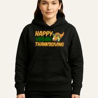 Happy Vegan Thanksgiving  Hoodie