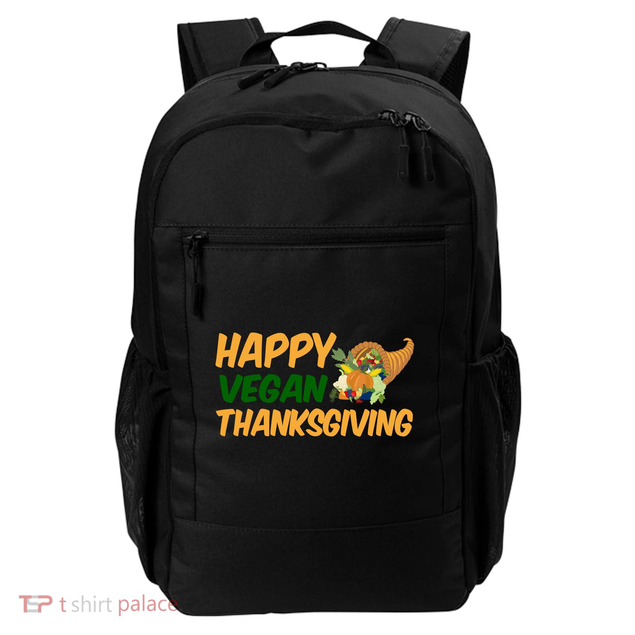 Happy Vegan Thanksgiving  Daily Commute Backpack