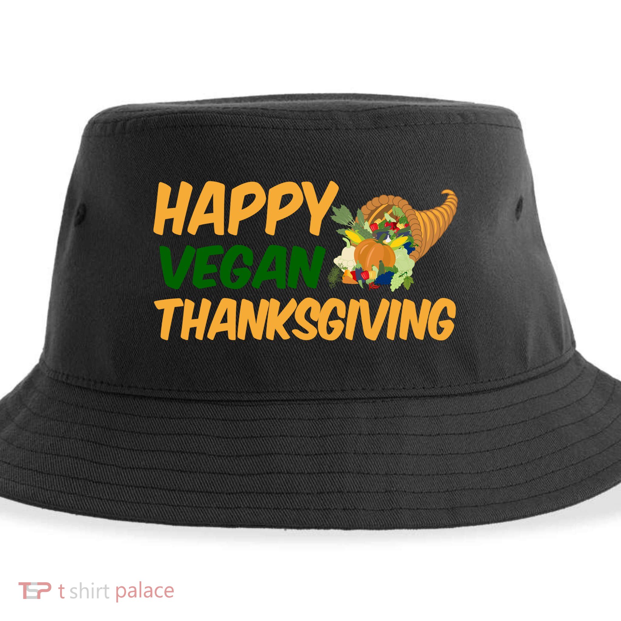 Happy Vegan Thanksgiving  Sustainable Bucket Hat