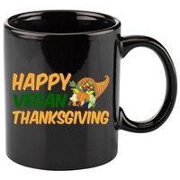 Happy Vegan Thanksgiving  11oz C Handle Ceramic Mug
