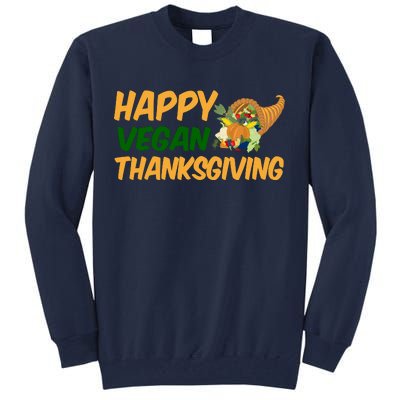 Happy Vegan Thanksgiving  Tall Sweatshirt