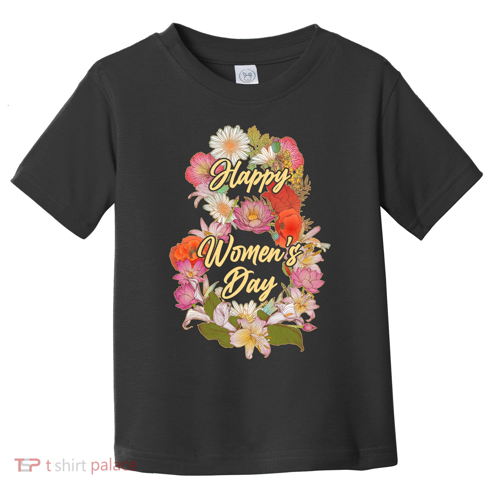 Happy Women's Day March 8 Flowers Toddler T-Shirt