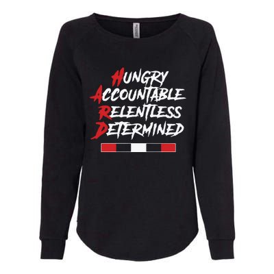 Hugry Accountable Relentless Determined Womens California Wash Sweatshirt