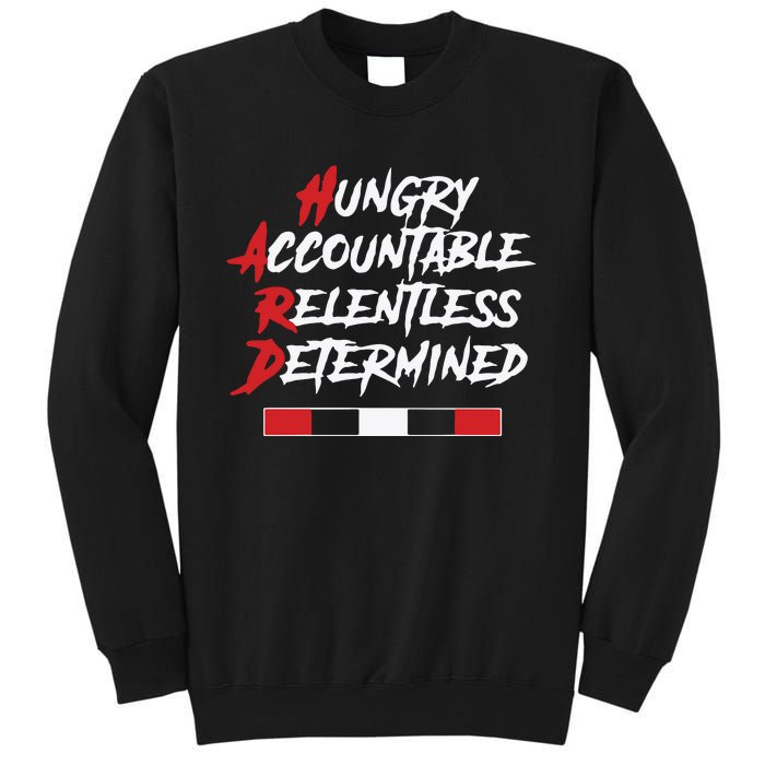 Hugry Accountable Relentless Determined Tall Sweatshirt