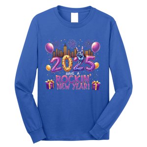 Have A Rockin Happy New Year 2025 New Year Party Fireworks Cool Gift Long Sleeve Shirt