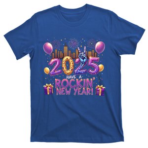 Have A Rockin Happy New Year 2025 New Year Party Fireworks Cool Gift T-Shirt