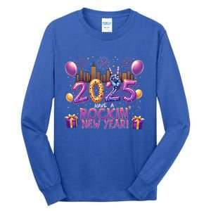 Have A Rockin Happy New Year 2025 New Year Party Fireworks Cool Gift Tall Long Sleeve T-Shirt