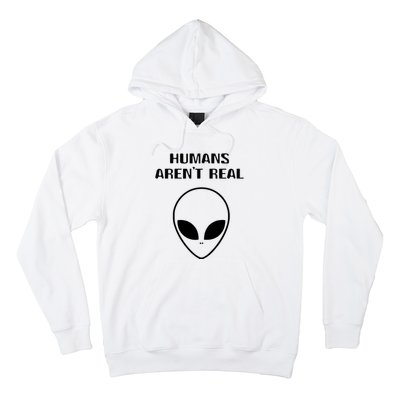 Humans ArenT Real Comical Alien Hoodie