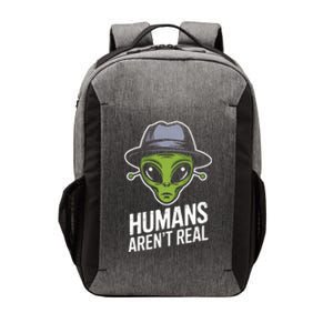 Humans ArenT Real Fun Alien Lover Artwork Vector Backpack