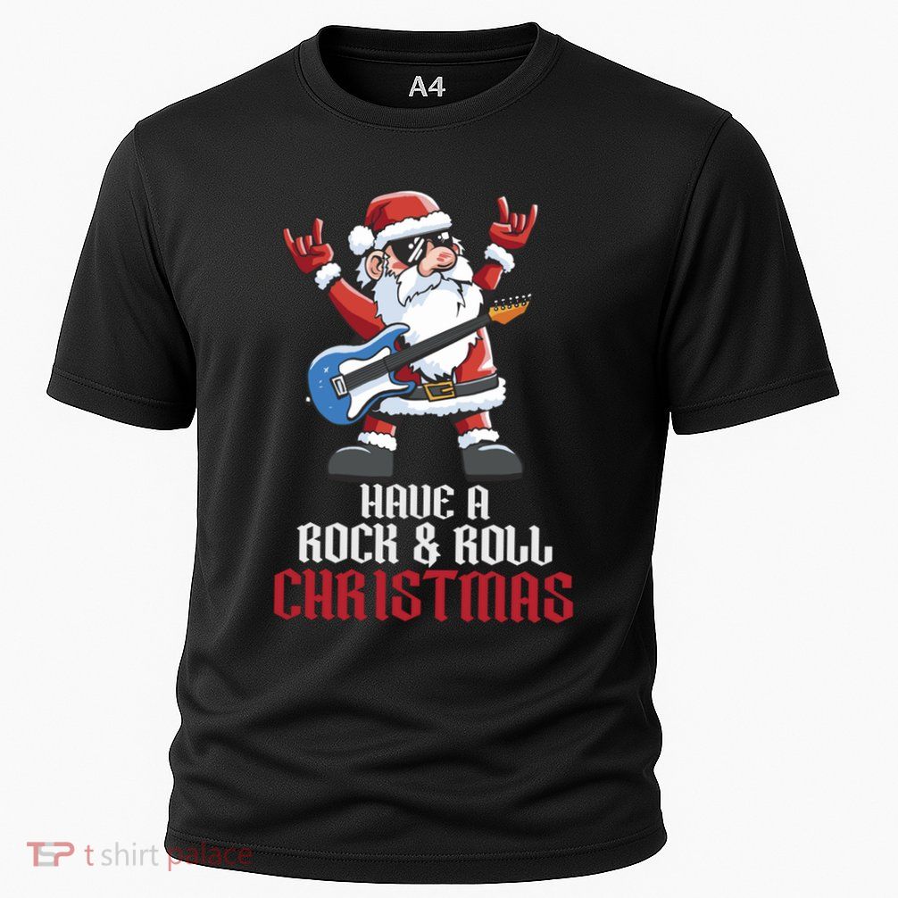 Have A Rock And Roll Christmas Rock Santa Music Lover Funny Gift Performance Shirt