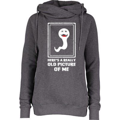 Here's A Really Old Picture Of Me Funny Sperm Womens Funnel Neck Pullover Hood