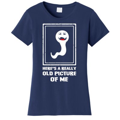 Here's A Really Old Picture Of Me Funny Sperm Women's T-Shirt