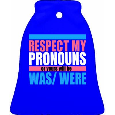 Hazel Appleyard Respect My Pronouns Or Yours Will Be Was Were Ceramic Bell Ornament