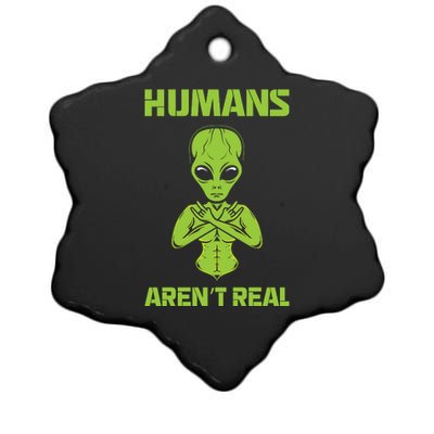 Humans Aren't Real Alien UFO Space Weird Funny Graphic Ceramic Star Ornament