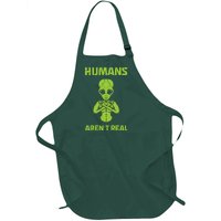 Humans Aren't Real Alien UFO Space Weird Funny Graphic Full-Length Apron With Pockets