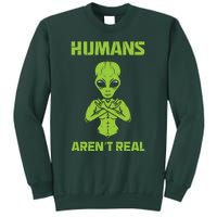 Humans Aren't Real Alien UFO Space Weird Funny Graphic Sweatshirt