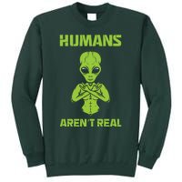 Humans Aren't Real Alien UFO Space Weird Funny Graphic Tall Sweatshirt