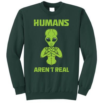 Humans Aren't Real Alien UFO Space Weird Funny Graphic Tall Sweatshirt