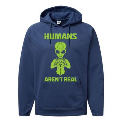 Humans Aren't Real Alien UFO Space Weird Funny Graphic Performance Fleece Hoodie