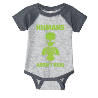 Humans Aren't Real Alien UFO Space Weird Funny Graphic Infant Baby Jersey Bodysuit