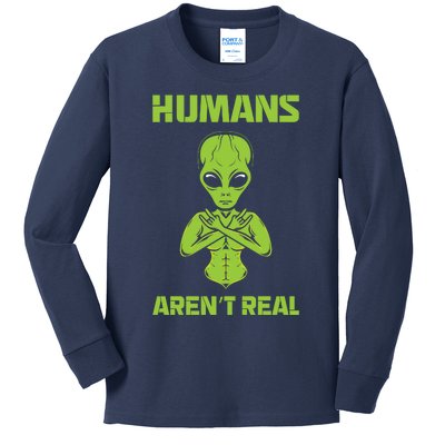 Humans Aren't Real Alien UFO Space Weird Funny Graphic Kids Long Sleeve Shirt