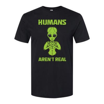 Humans Aren't Real Alien UFO Space Weird Funny Graphic Softstyle CVC T-Shirt