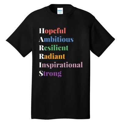 Hopeful Ambitious Resilient Radiant Inspirational Strong Tall T-Shirt