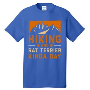 Hiking And Rat Terrier Kinda Day Rattie Hiker Gift Tall T-Shirt