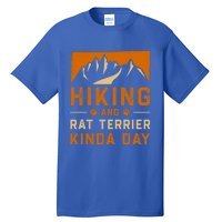 Hiking And Rat Terrier Kinda Day Rattie Hiker Gift Tall T-Shirt