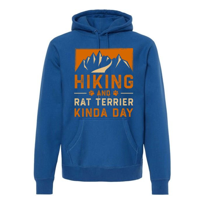 Hiking And Rat Terrier Kinda Day Rattie Hiker Gift Premium Hoodie