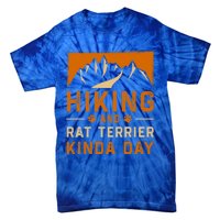 Hiking And Rat Terrier Kinda Day Rattie Hiker Gift Tie-Dye T-Shirt