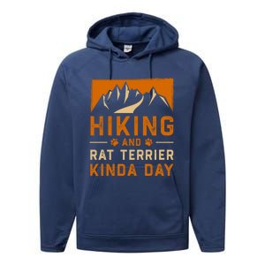 Hiking And Rat Terrier Kinda Day Rattie Hiker Gift Performance Fleece Hoodie