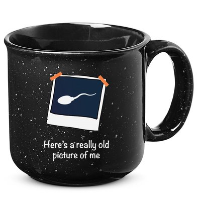 HereS A Really Old Picture Of Me Funny Sperm Gag Adult 15oz Campfire Ceramic Mug