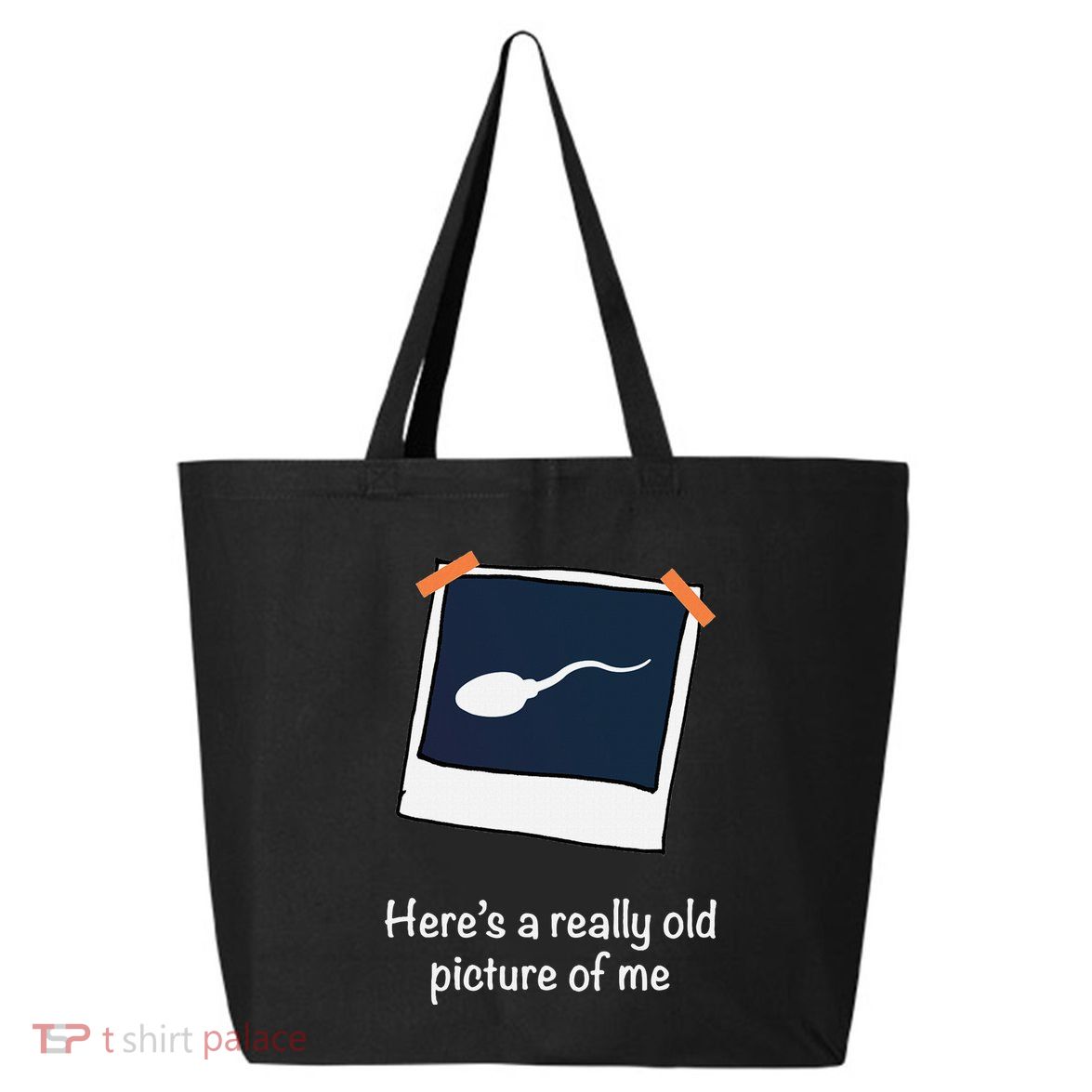 HereS A Really Old Picture Of Me Funny Sperm Gag Adult 25L Jumbo Tote