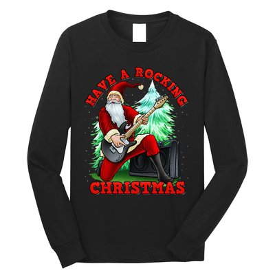 Have A Rocking Christmas Santa Claus Long Sleeve Shirt