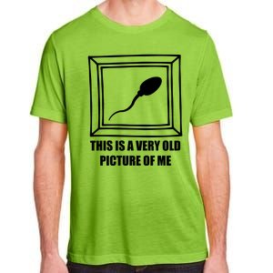 Here's A Really Old Picture Of Me Funny Sperm Birthday Adult ChromaSoft Performance T-Shirt