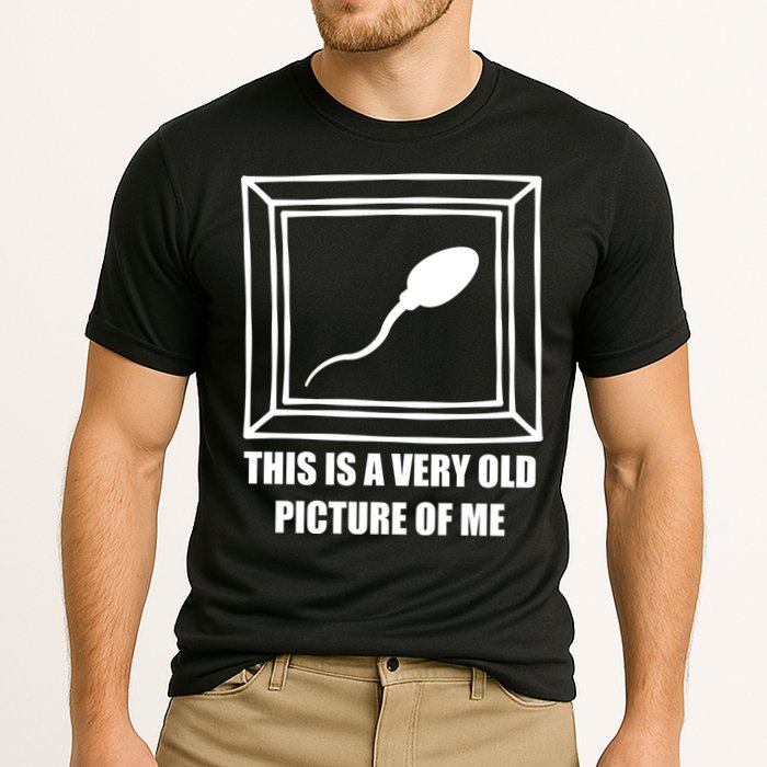 Here's A Really Old Picture Of Me Funny Sperm Birthday Performance Shirt