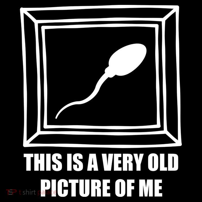 Here's A Really Old Picture Of Me Funny Sperm Birthday Button