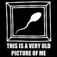 Here's A Really Old Picture Of Me Funny Sperm Birthday Magnet