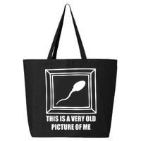 Here's A Really Old Picture Of Me Funny Sperm Birthday 25L Jumbo Tote