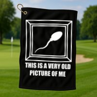 Here's A Really Old Picture Of Me Funny Sperm Birthday Golf Towel