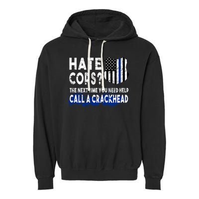 Hare Cops? Need Help Call A Crackhead Garment-Dyed Fleece Hoodie
