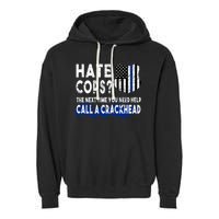 Hare Cops? Need Help Call A Crackhead Garment-Dyed Fleece Hoodie