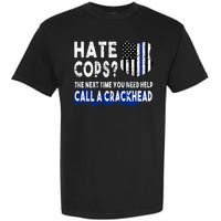 Hare Cops? Need Help Call A Crackhead Garment-Dyed Heavyweight T-Shirt