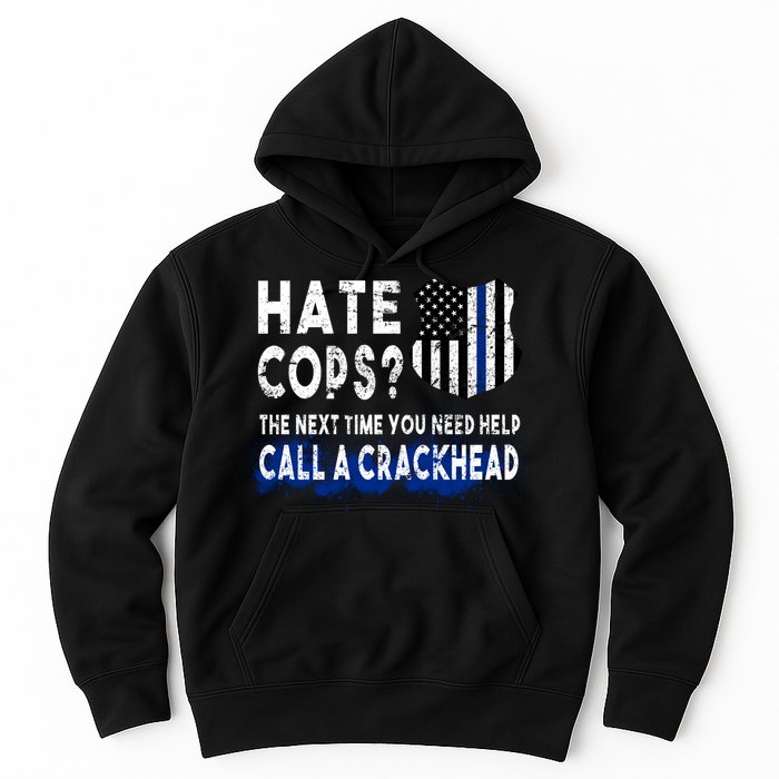 Hare Cops? Need Help Call A Crackhead Hoodie